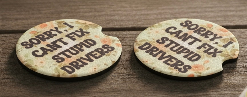 Car coasters - sorry I can’t fix stupid drivers